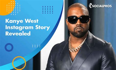 Kanye West Instagram Story Revealed- Shocking Inside Look 2023 - Social ...