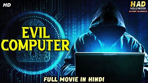 EVIL COMPUTER - Hollywood Action Movie Hindi | Hollywood Movies In Hindi Dubbed Full Action HD ...