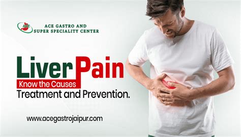 Liver Pain: Know the Causes, Treatment, and Prevention | Ace Gastro