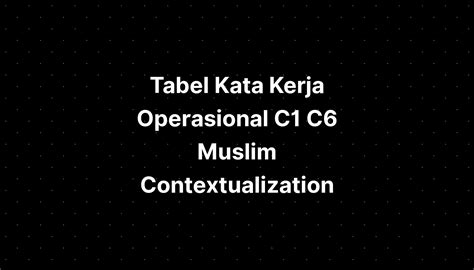 Tabel Kata Kerja Operasional C1 C6 Muslim Contextualization - IMAGESEE