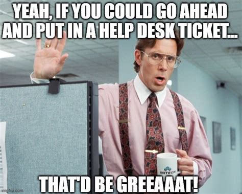 helpdesk Memes & GIFs - Imgflip