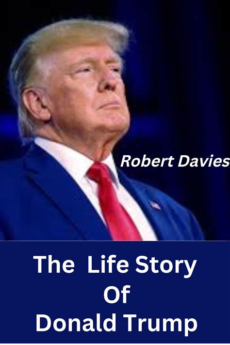 The Life Story Of Donald Trump: Biography of the former USA president Donald Trump by Robert ...