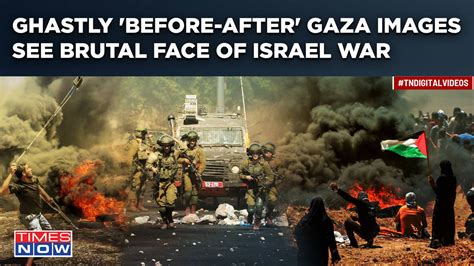 Watch: Devastating 'Before & After' Gaza Images Reveal Horrifying, Ugly ...