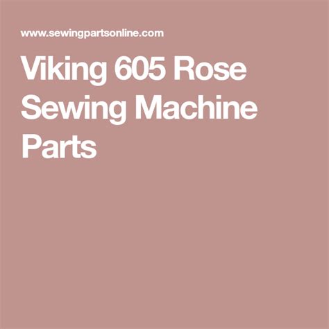 Viking 605 Rose Sewing Machine Parts Sewing Machine Parts, Husqvarna, Vikings, Thread, Needle ...