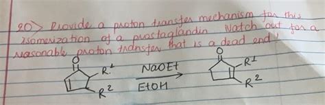 Solved 20) Provide a proton transfer mechanism for this | Chegg.com