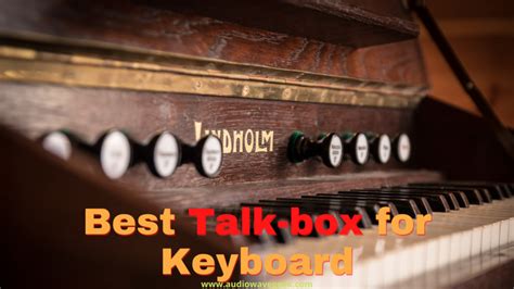 Best Talkbox for Keyboard - Audio Wave Geek