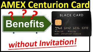 AMEX Centurion Card Benefits - without Invitation (2019) | Doovi