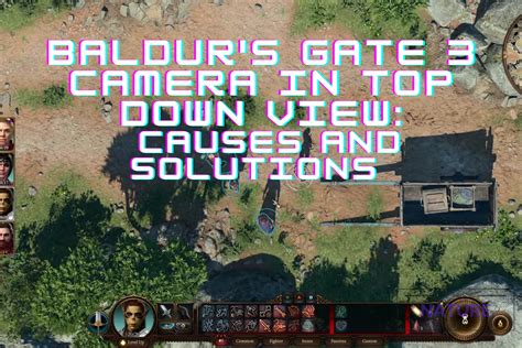 Baldur's Gate 3 Camera In Top Down View: 7 Easy Fixes - The Nature Hero