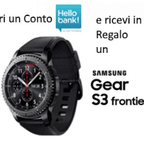 Smartwatch Samsung Gear S3 in regalo da Hello Bank! (Hello Bank)