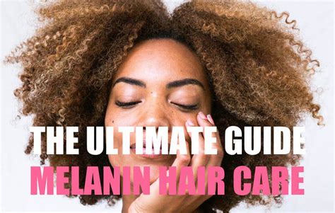 Melanin Hair Care: The Ultimate Guide | Melissa Erial