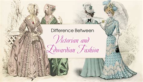 Difference Between Victorian and Edwardian Fashion - Wardrobeshop – WardrobeShop