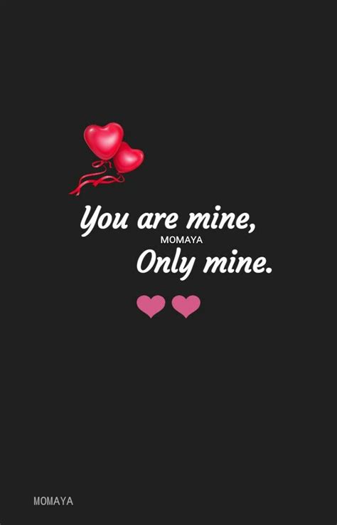 You are mine only mine | Love quotes for her, Simple love quotes, Best ...