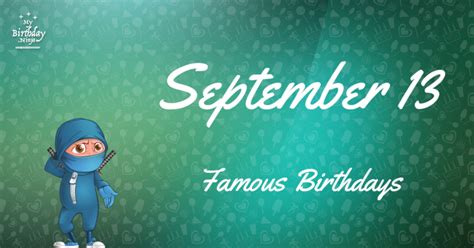 Who Was Born On My Birthday? September 13 Famous Birthdays