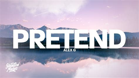 Alex G - Pretend (Lyrics) - YouTube