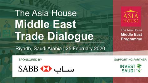 The Asia House Middle East Trade Dialogue | Saudi Arabia 2020