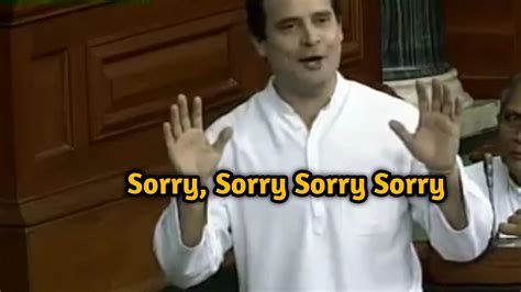 Sorry Sorry Sorry Meme Video Clip Download By Rahul Gandhi