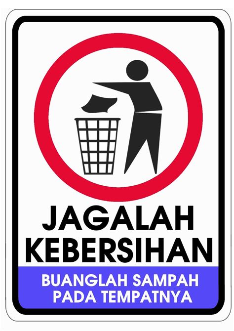 PERINGATAN... JAGALAH KEBERSIHAN, BUANG SAMPAH PADA TEMPATNYA | Pelestarian lingkungan hidup ...