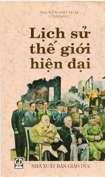 Lịch Sử Thế Giới Hiện Đại 1917-1995 (NXB Giáo Dục 2003) - Nguyễn Anh Thái, 546 Trang | Sách Việt Nam