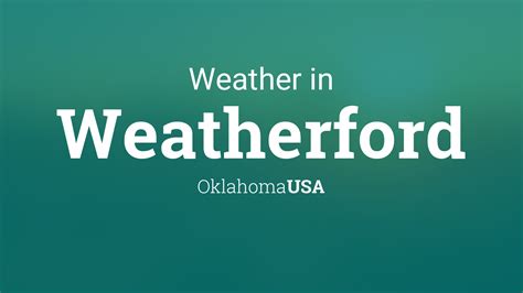 Weather for Weatherford, Oklahoma, USA