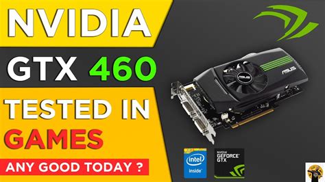 Can you still game on NVIDIA GTX 460 today? - YouTube