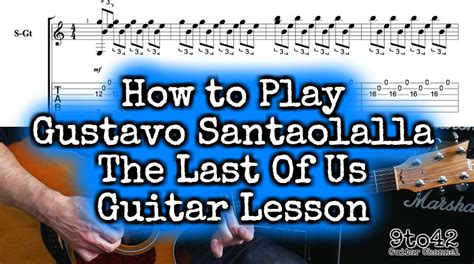 The Last Of Us Guitar Lessons | 9to42