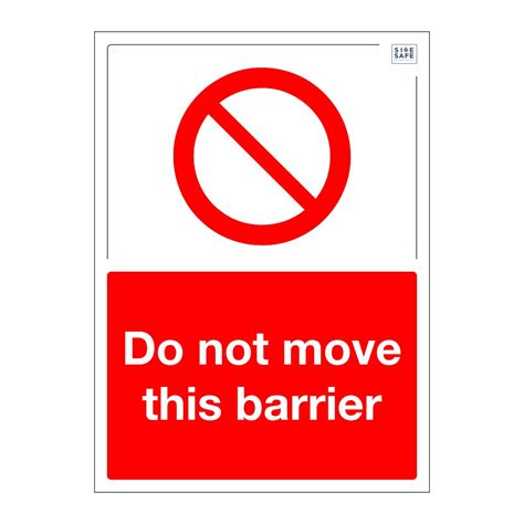 Site Safe - Do not move this barrier sign | British Safety Signs