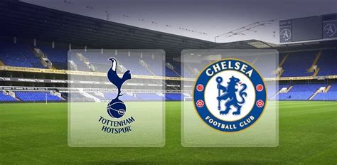 Tottenham Hotspur vs Chelsea - Preview & Prediction