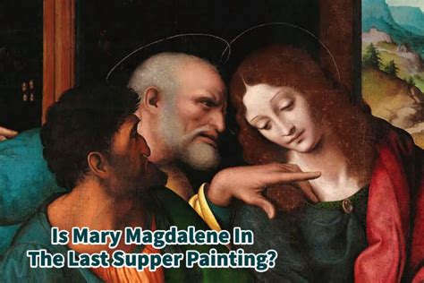 Is Mary Magdalene In The Last Supper Painting? | Anita Louise Art