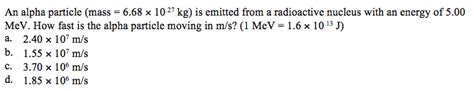 Solved An alpha particle (mass = 6.68 times 10^27 kg) is | Chegg.com