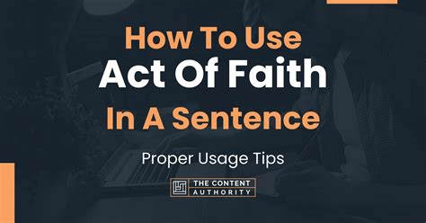 How To Use "Act Of Faith" In A Sentence: Proper Usage Tips