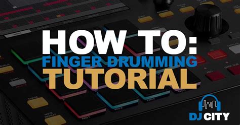 How To: Finger Drumming Tutorial for Beginners - DJ City