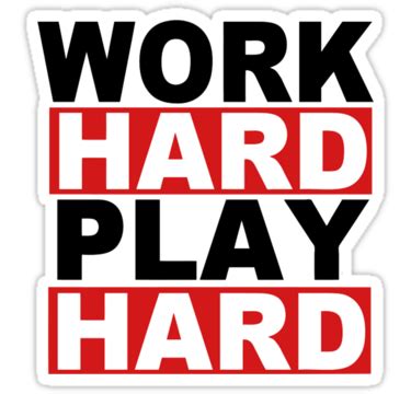 Work Hard Play Hard - Where Do You Stand When It Comes to Success?