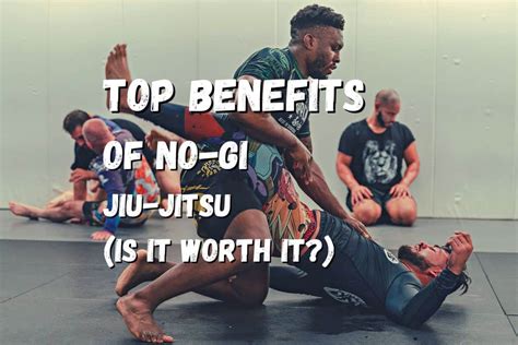 Top 15 Benefits Of No-GI Jiu-Jitsu (Is It Worth It?) – Fighting Advice