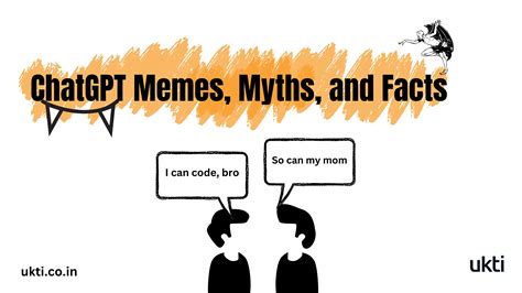 ChatGPT Memes, Myths, and Facts | Ukti Blog