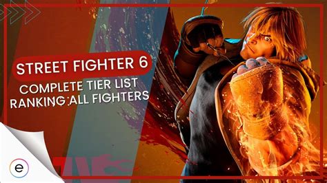 Street Fighter 6 Tier List: All Fighters Ranked [750+ Hours Experience ...