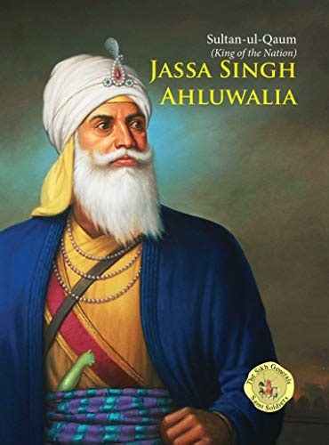 JASSA SINGH AHLUWALIA – SikhHeros : Chronicles of Culture, News, and Tradition