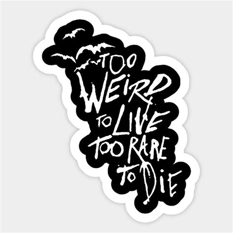 Too Weird to Live Too Rare to Die Fear and Loathing Tattoo Sticker