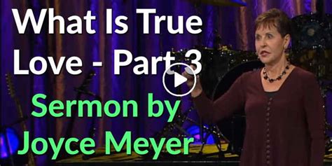 Joyce Meyer - Watch Sermon: What Is True Love - Part 3