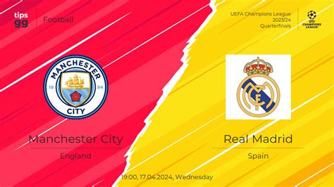 Manchester City vs Real Madrid 17.04.2024 at UEFA Champions League 2023/24 | Football | Tips.GG