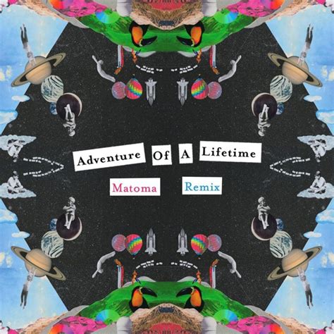 Coldplay – Adventure of a Lifetime (Matoma Remix) Lyrics | Genius Lyrics