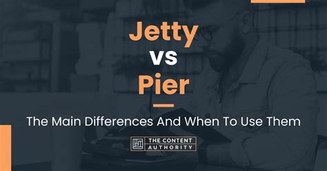 Jetty vs Pier: The Main Differences And When To Use Them