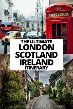 The Ultimate London-Scotland-Ireland Itinerary - The World Was Here First