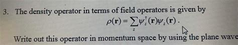 Solved Write out this operator in momentum space by using | Chegg.com