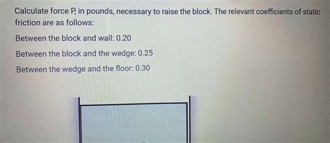 Solved Calculate force P, in pounds, necessary to raise the | Chegg.com