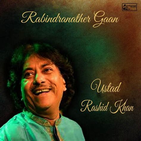 Rabindranather Gaan - Ustad Rashid Khan Songs Download - Free Online ...