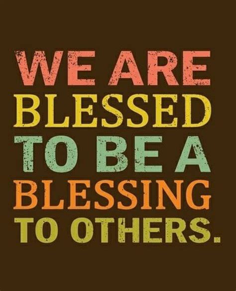 Your blessings can bless someone else!