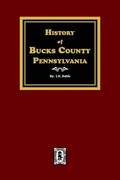 History of Bucks County, Pennsylvania | Southern Historical Press, Inc.