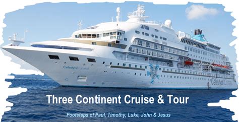 FOOTSTEPS of JESUS, PAUL, TIMOTHY, LUKE AND JOHN: 3-Continent Cruise ...