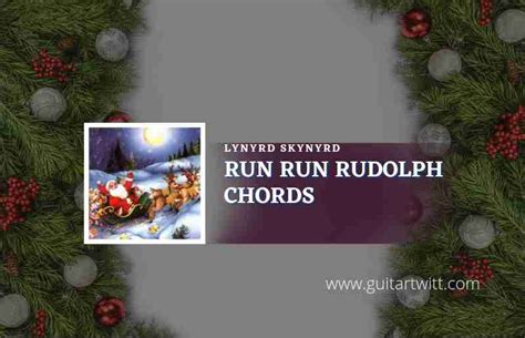 Run Run Rudolph Chords By Lynyrd Skynyrd - Guitartwitt