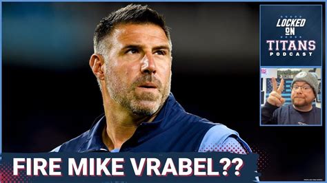 Tennessee Titans MUST FIRE Mike Vrabel if No Will Levis, Trade Vrabel ...